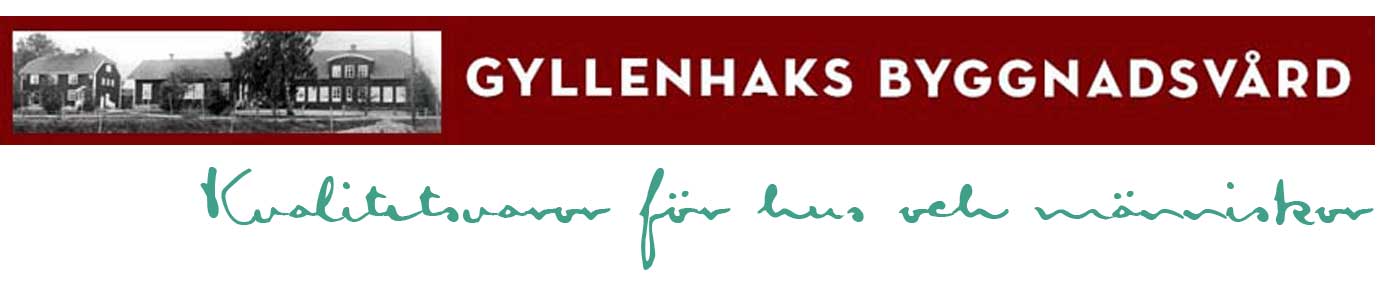 Gyllenhaks Byggnadsvård. Kvalitetsvaror för hus och människor